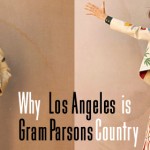 Why Los Angeles is Gram Parsons Country