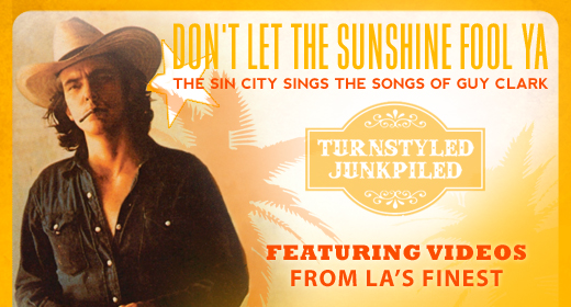 Don’t Let the Sunshine Fool Ya: The Sin City Sings the Songs of Guy Clark
