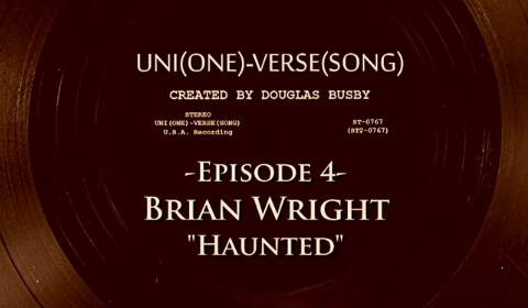TJ Videos: Uni(ONE)-Verse(SONG) Brian Wright “Haunted”