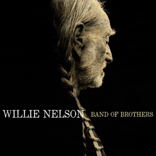 Willie Nelson’s Band Of Brothers