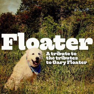 Song Premier: “The River” from Floater: A Tribute to the Tributes to Gary Floater