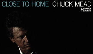 Chuck Mead’s Close to Home