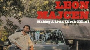 Leon Majcen Making A Livin’ (Not A Killin’)