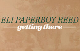Eli Paperboy Reed Getting There